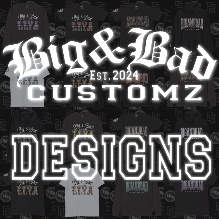 BIG AND BAD DESIGNS