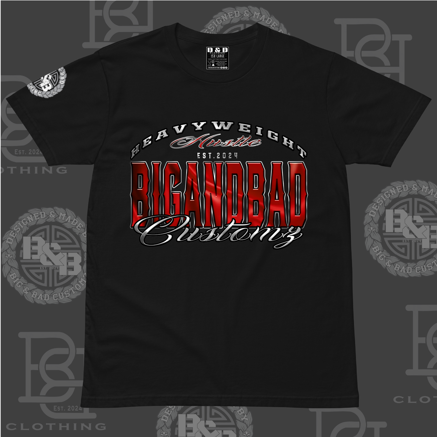 BIG AND BAD CUSTOMZ EST.2024 - HEAVYWEIGHT HUSTLE