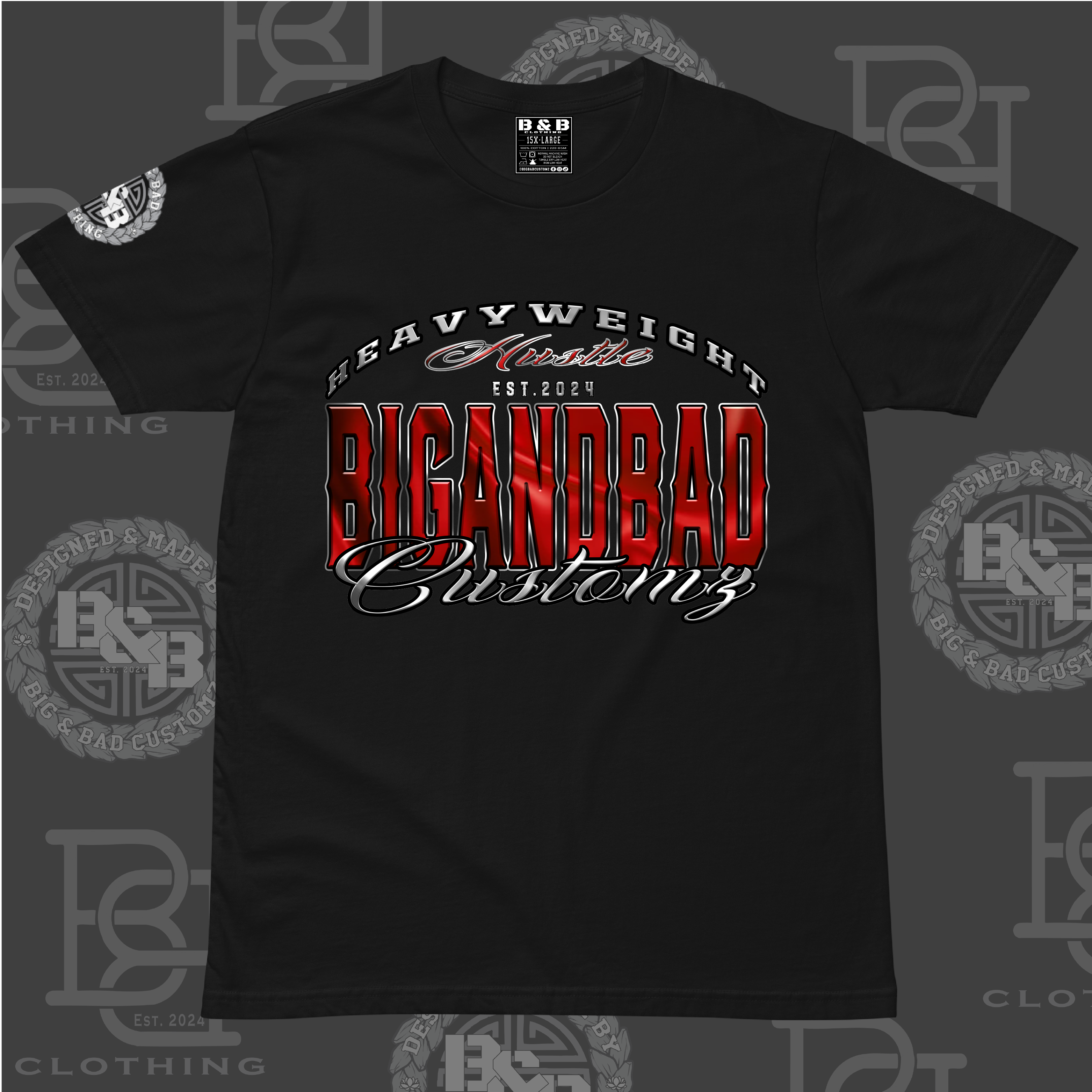 BIG AND BAD CUSTOMZ EST.2024 - HEAVYWEIGHT HUSTLE