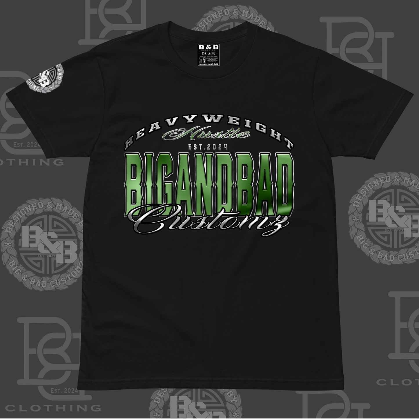 BIG AND BAD CUSTOMZ EST.2024 - HEAVYWEIGHT HUSTLE