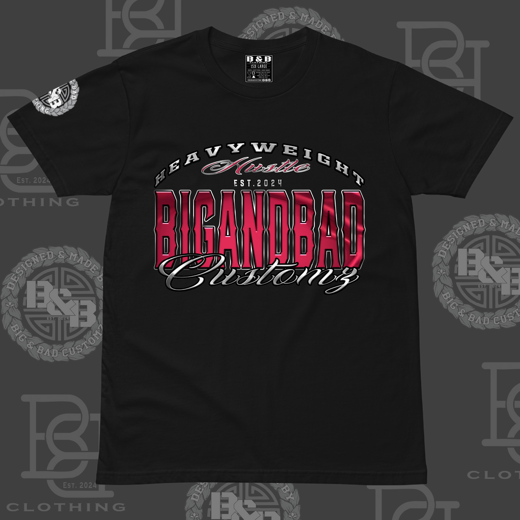 BIG AND BAD CUSTOMZ EST.2024 - HEAVYWEIGHT HUSTLE