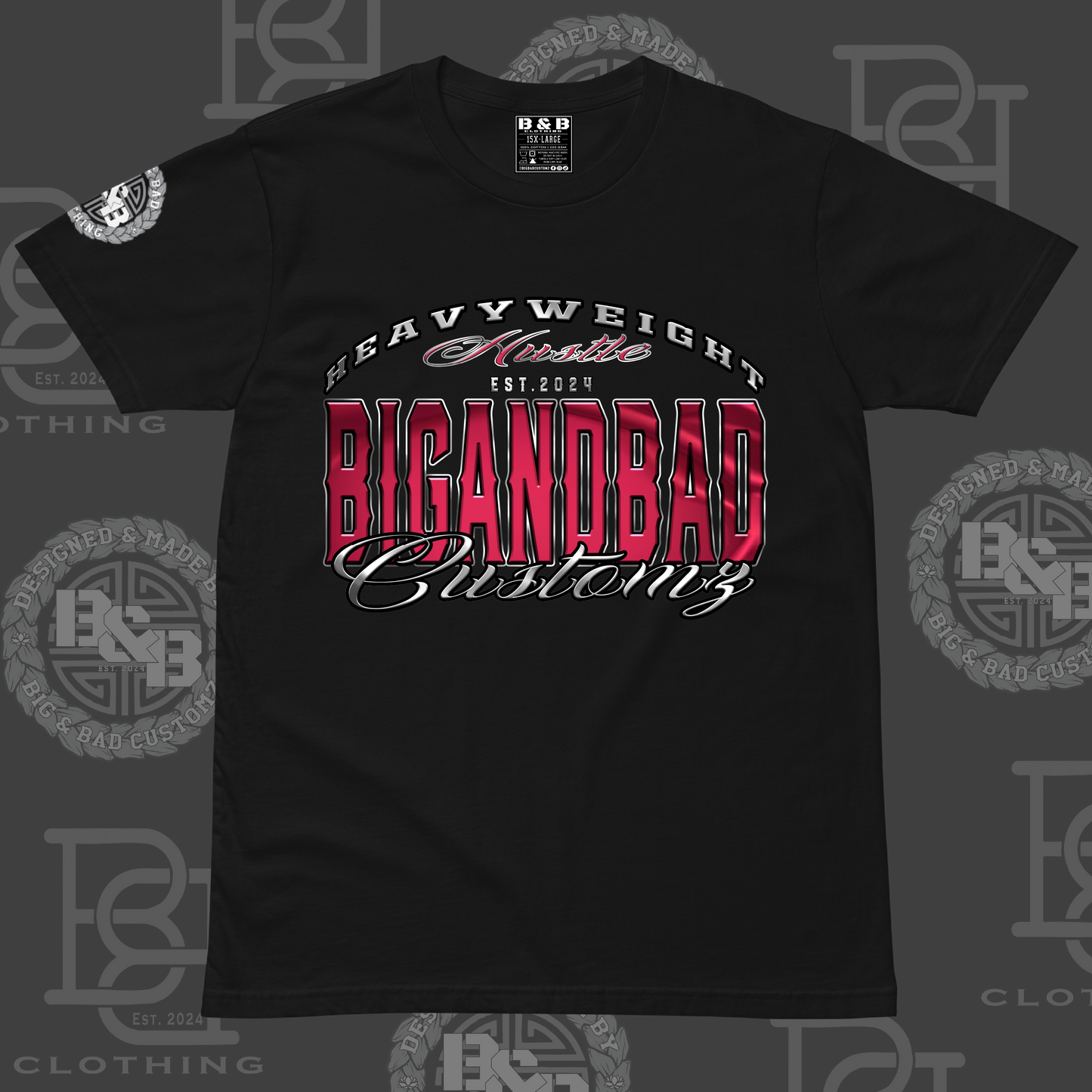 BIG AND BAD CUSTOMZ EST.2024 - HEAVYWEIGHT HUSTLE