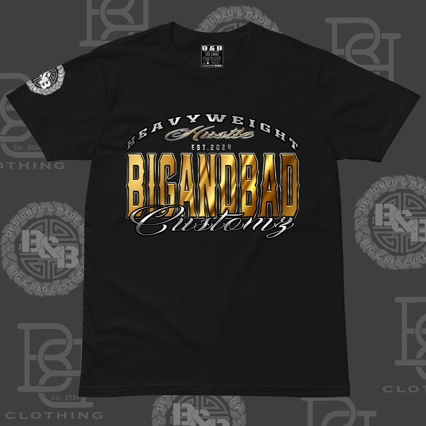BIG AND BAD CUSTOMZ EST.2024 - HEAVYWEIGHT HUSTLE