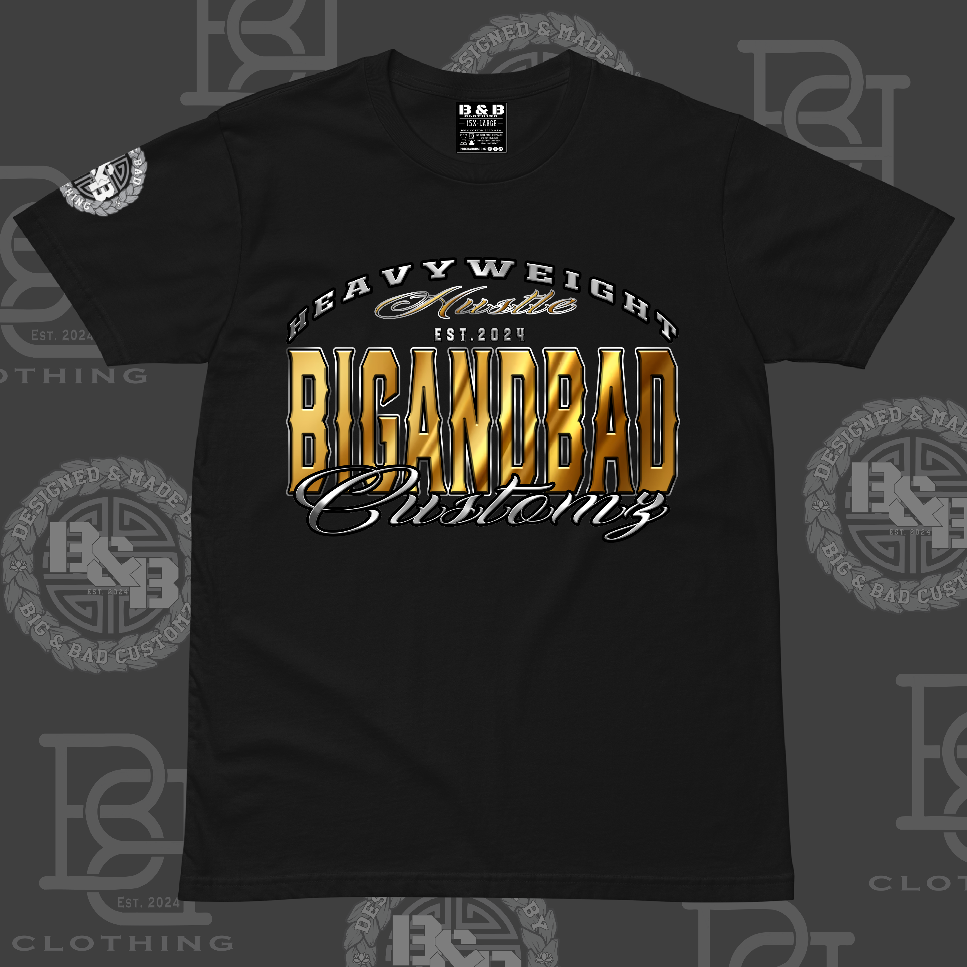 BIG AND BAD CUSTOMZ EST.2024 - HEAVYWEIGHT HUSTLE
