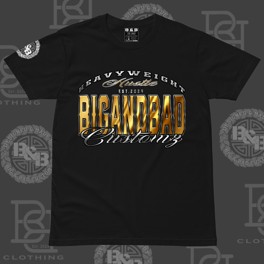 BIG AND BAD CUSTOMZ EST.2024 - HEAVYWEIGHT HUSTLE