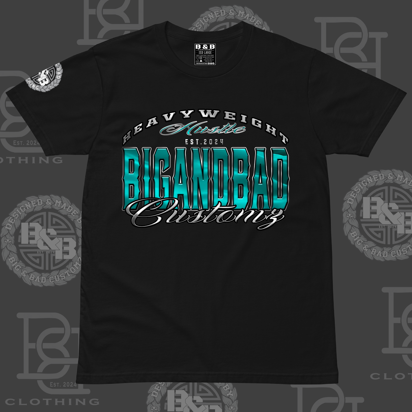 BIG AND BAD CUSTOMZ EST.2024 - HEAVYWEIGHT HUSTLE